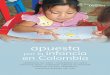 Apuesta por la infancia en Colombia - Dialnet · 2013-10-04 · Apuesta por la infancia en Colombia 4 talidad para menores de 5 años en Colombia se mantienen cercanas a los 20 mil