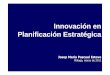 Innovación en Planificación EstratégicaCuadro sinóptico: La planificación estratégica como inicio de gobernanza El plan estratégico como instrumento para construir las bases
