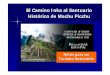 El Camino Inka al Santuario Histórico de Machu · El Santuario Histórico de Machu Picchu MP ha visto ligada su historia contemporánea al turismo y, por consiguiente, al control