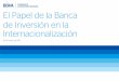 El Papel de la Banca de Inversión en la …ipex.castillalamancha.es/sites/ipex.castillalamancha.es/...El papel de la Banca de Inversión en la Internacionalización / Febrero 2012
