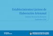 Establecimientos Lácteos de Elaboración Artesanal · 2018-10-04 · ESTABLECIMIENTOS ELABORADORES DE PRODUCTOS LACTEOS (Art. 60 al 106) QUESERIA (Art. 85) REQUISITOS DIFERENCIALES