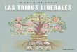 Las tribus liberales - PlanetadeLibros...34 · Las tribus liberales Si no es fácil trazar una línea entre qué es o no el liberalismo, tal vez porque no es una religión, ni hay