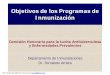 1 - Objetivos de los Programas de Inmunización · 2009-09-16 · P.A.I.: Objetivos vLos objetivos de los programas de inmunización forman parte de las metas para el desarrollo del