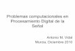 Antonio M. Vidal Murcia, Diciembre ... - Universidad de Murciamemoria de configuración, que controlan la lógica e interconexiones. *Características: volatilidad, no volatilidad,