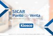 SICAR Punto de Venta · 2017-09-06 · para tu Kiosco Una nueva experiencia de ventas Implementar SICAR Punto de Venta en tu negocio te permite hacer cosas de forma más rápida y
