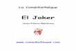 El Joker - juliochavez.com.arjuliochavez.com.ar/alumnos/2015/Autores Franceses/EL_JOKER_Jea… · Aquellos textos los ofrece gratuitamente el autor para la lectura. Sin embargo cualquier