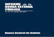 INFORME de la DEUDA EXTERNA PÚBLICA...Banco Central de Bolivia 3 En cuanto a la composición de la deuda pública externa de mediano y largo plazo por deudor, el 96,2% (USD 8.383,0