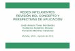 REDES INTELIGENTES: REVISIÓN DEL CONCEPTO Y …dep.fie.umich.mx/~mgraffg/Escuela_de_Verano_2011... · REDES INTELIGENTES: REVISIÓN DEL CONCEPTO Y PERSPECTIVAS DE APLICACIÓN José