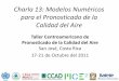 Charla 13: Modelos Numéricos para el Pronosticado de la ...mce2.org/wmogurme/images/workshops/2011/costarica...una resolución de ~ 0.5-1.0o (~50-100 km) en lo horizontal y ~ 0.5-1.0