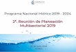 2ª. Reunión de Planeación Multisectorial 2019...consulta en coordinación con Conagua para el tema del agua y pueblos indígenas. Notificará a Conagua la fecha posible. INPI -