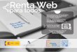 Renta Web 2018 para todos - Agencia Tributaria · 2019-03-14 · Oﬁcinas de la AEAT Aproveche las ventajas del sistema Cl@ve PIN PIN cl@ve Con el sistema Cl@ve PIN no necesitará