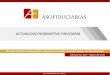 ATUALIA NORMATIVA FIUIARIA - Asociación de fiduciarias de ... · Superintendencia Financiera de Colombia 1. Circular Externa 024 del 27 de Julio de 2016. Mediante esta Circular,