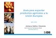 Guía para exportar productos agrícolas a la Unión Europearedbus.es/clientes/info/enred/ccbogota/documentos... · permite la importación del producto. 2) Para que un país sea