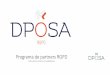 Programa de partners RGPD - DPOSA...SEGUIMIENTO Incidencia en la empresa de la normativa en Protección de datos Personales tras el RGPD LOPD 15/99 LOPDGDD DPOSA Nuevos Principios