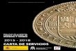 2015 - 2018 · 2020-02-11 · 6 CARTA DE SERVICIOS Constituyen los ﬁ nes de la FNMT-RCM: † La acuñación de monedas circulantes, de colección y medallas. † La elaboración