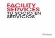 FACILITY SERVICES - ACCIONAmedia.acciona.cl/media/1004079/facility_es.pdf · 2017-08-15 · través de su ingeniería energética, ofrece la gestión del consumo energético, el suministro