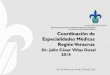 Presentación de PowerPoint - Universidad Veracruzana · 2014-10-09 · Medicina Interna Pediatría Médica Anestesiología Medicina Familiar Traumatología y Ortopedia Para ser avaladas
