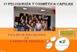 1º PELUQUERÍA Y COSMÉTICA CAPILARcifpmajadamarcial.com/actividades/2014_2015/Imagen... · 1º peluquerÍa y cosmÉtica capilar taller de peluquerÍa . en . casino de antigua 