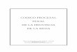 CODIGO PROCESAL PENAL DE LA PROVINCIA DE LA RIOJA revisado... · 2015-07-03 · CODIGO PROCESAL PENAL DE LA PROVINCIA DE LA RIOJA última actualización: Ley Nº 8774 del 14.09.10)