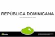 República Dominicana - Edward Rent Caredwardrentcar.com/edwardrentcar/wp-content/uploads/2018/...base de vitamina R y mucho baile,destacar tambieb la ciudad de Higuey,si quieres saber
