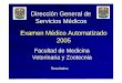 Examen Médico Automatizado[1] - Facultad de Medicina Veterinaria y Zootecnia // UNAM · 2017-02-03 · Examen Médico Automatizado 2005 Facultad de Medicina Veterinaria y Zootecnia