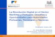 La Revolución Digital en el Sector Marítimo y Portuario: Desafíos y … · Fundación Valenciaport La Revolución Digital en el Sector Marítimo y Portuario: Desafíos y Oportunidades