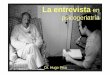 La entrevista en psicogeriatría · 2011-11-28 · Trastornos del Lenguaje : disnomias (que es la dificultad para denominar objetos o recordar nombres familiares), dificultades para