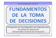 20 de Septiembre de 2017 FUNDAMENTOS DE LA TOMA DE DECISIONES de Decisiones/Clases/TTD 0… · Teoría de Toma de Decisiones José Luis Quintero 2 Puntos a tratar 1. Introducción