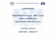 UNAM Defensoría de los Derechos Universitarios Informe 2016 … · 2019-07-30 · El 21 de abril - Facultad de Medicina Veterinaria y Zootecnia, 6. El 21 de abril ... la Defensoría