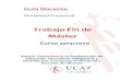 Trabajo Fin de Máster - UCAVILA · 2019-11-05 · Guía Docente de Trabajo Fin de Master Profesorado . 4 . 4 . 2.1. COMPETENCIAS BÁSICAS Y GENERALES - CB6 - Poseer y comprender