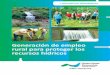 Generación de empleo rural para proteger los recursos hídricos · 2018-02-28 · Al ser evidenciadas las actividades a realizar para la protección de los recursos hídricos, se