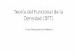 Teoría del Funcional de la Densidad (DFT)users.df.uba.ar/dalcoba/e3a2019c1/dft-mbf.pdfDFT: La Teoría del Funcional de la Densidad es una formulación alternativa de la mecánica