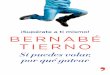 Bernabé Tierno · 2015-05-27 · BERNABÉ TIERNO Si puedes volar, por qué gatear ¡Supérate a ti mismo! BERNABÉ TIERNO es psicólogo, pedagogo y escritor. Ha recibido la Medalla