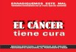 El cancer tiene cura - medicinabiologica.mxmedicinabiologica.mx/pdfs/30c_El_cancer_tiene_cura.pdfprincipales del cáncer (lo cual constituye la verdadera enfermedad) que en lo más