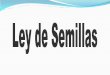 Hechos Relevantes en la Industriamejogeve/Semillas.pdf · Hechos Relevantes en la Industria de Semillas de Argentina - Ley de granos y elevadores = “Fomento a la Genética” 1935