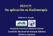 Su aplicación en Radioterapia - fisica.edu.uymedica.fisica.edu.uy/docs/ri/04 - PETCT en RT.pdf · 2017-11-30 · PET/CT en terapia radiante: • Definir el Volumen Blanco apropiado
