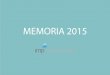 MEMORIA 2015 - IMPimpconsultores.com/wp-content/uploads/2016/07/memoria2015.pdfsu mejora de productividad, haciéndolas más eficientes y rentables, y garantizando la satisfacción