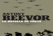 COLECCIÓN SELLO ANTONY FORMATO BEEVOR · un ejercicio previo a la guerra realizado en Cnosós, había recorrido más de mil seiscientos kilómetros por las montañas cretenses. Con
