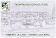 PROGRAMA DE FIESTAS 2016-2017 - Colegio Puertosol · PROGRAMA DE FIESTAS 2016-2017 VIERNES 9 DE JUNIO – VIERNES 16 DE JUNIO ... (5 años) y 1º de Ed. Primaria ... En el Salón