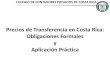 Precios de Transferencia en Costa Rica: Obligaciones Formales y … de... · 2019-06-03 · Artículo 3º- Ajuste correlativo. El ajuste correlativo es un acto realizado por la Administración