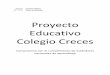 Proyecto Educativo Colegio Creces · estableciendo autoevaluaciones, metas, mecanismos de mejora y evaluaciones en las áreas de gestión curricular para incorporar a alumnos con