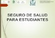 SEGURO DE SALUD PARA ESTUDIANTES - ITS …itsacayucan.edu.mx/paginas/servicios/archivos_escolares...Para la transmisión de los movimientos afiliatorios de sus estudiantes, deberán