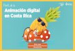 Perfil de la Animación digital en Costa Ricasistemas.procomer.go.cr/DocsSEM/C0DC833A-5B9D-48F0-9CA4... · 2019-12-16 · 1. Identificación de estudios costarricenses de animación