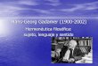 Hans-Georg Gadamer (1900-2002)hechohistorico.com.ar/.../unidad4-gadamer.pdf · Gadamer – contra el monopolio del método sobre la verdad el saber y la verdad dependen del método