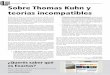 ECtorEs Sobre Thomas Kuhn y teorías incompatiblesPor consiguiente nunca hay revoluciones totales, de modo que las tesis de Kuhn, Feyerabend, Bachelard y los constructivistas-relativistas