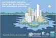Los humedales urbanos, hacen que las ciudades sean más ... · Hacer que las ciudades sean inclusivas, seguras, resilientes y sostenibles o. Obj. 12: Garantizar modalidades de consumo