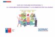 GUÍA DE CONSUMO RESPONSABLE 3 EL CONSUMIDOR RESPONSABLE Y LA ALIMENTACIÓN … · 2018-08-13 · sustentable, también los consumidores deben actuar responsablemente, tomando decisiones