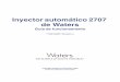 Inyector automático 2707 de Waters...1-2 Comprender los principios de funcionamiento Descripción del inyector automático El Inyector automático 2007 de Waters es un instrumento