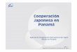 Cooperación Japonesa en Panamá · Japonesa en Panamá Agencia de Cooperación Internacional del Japón ... Co‐Creación reunir la sabiduría y los recursos de diversos orígenes