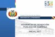 Estado Plurinacional de Bolivia MINISTERIO DE LA ......MINISTERIO DE LA PRESIDENCIA Estado Plurinacional de Bolivia •Brindar asistencia técnica a los GGAA y NCE en los ámbitos